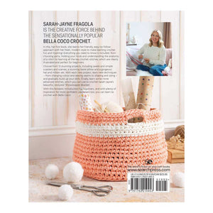 You Can Crochet with Bella Coco: A clear & simple course for the beginner - Sarah-Jayne Fragola | Yarn Worx