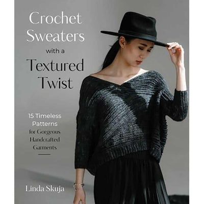 Crochet Sweaters with a Textured Twist - by Linda Skuja | Yarn Worx