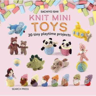 Knit Mini Toys - by Sachiyo Ishii | Yarn Worx