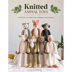 Knitted Animal Toys - by Louise Crowther | Yarn Worx