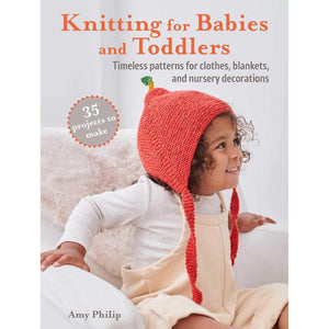 Knitting for Babies and Toddlers - by Amy Philip | Yarn Worx