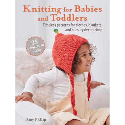 Knitting for Babies and Toddlers - by Amy Philip | Yarn Worx