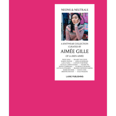 Neons & Neutrals – A Knitwear Collection Curated by Aimée Gille of La Bien Aimée | Yarn Worx