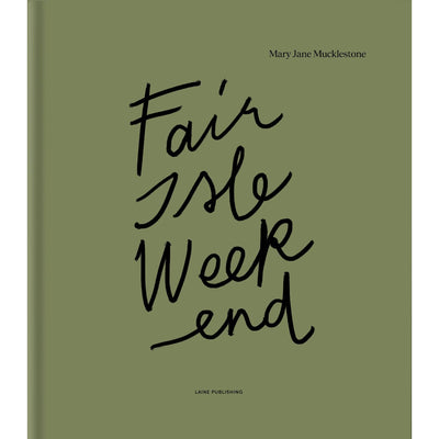 Fair Isle Weekend - Mary Jane Mucklestone - front cover | Yarn Worx